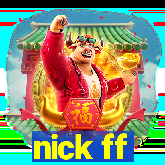 nick ff